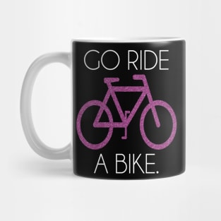 go ride a bike Mug